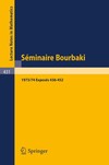 Bourbaki N.  Seminaire Bourbaki vol. 1973-1974. Exposes 436-452 (Lecture Notes in Mathematics 431)