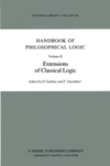 Gabbay D. (.), Guenthner F. (.)  Handbook of Philosophical Logic. Volume II: Extensions of Classical Logic