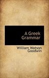 Goodwin W.W.  Greek Grammar
