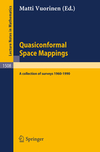 Vuorinen M.  Quasiconformal space mappings. A collection of surveys 1960-1990