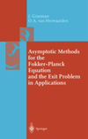 Grasman J., van Herwaarden O.A.  Asymptotic Methods for the Fokker-Planck Equation and the Exit Problem in Applications