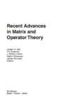 Ball J.A. (Ed), Helton J.W. (Ed), Eidelman Y. (Ed)  Recent Advances in Matrix and Operator Theory, Vol. 179