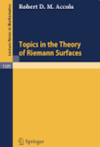 Accola R.D.  Topics in the Theory of Riemann Surfaces