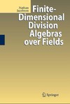 Jacobson N.  Finite-dimensional division algebras over fields (grundlehren der mathematischen wissenschaften)