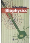 Glaser R.  Biophysics