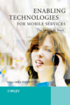Klemettinen M.  Enabling Technologies for Mobile Services: The MobiLife Book