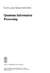 Leuchs G., Beth T. (eds.) — Quantum Information Processing