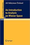 &#220;st&#252;nel A. S.  An Introduction to Analysis on Wiener Space