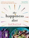 Kelly R.  the happiness diet Good Mood Food