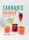 EVANS J.  CANNABIS DRINKS. Secrets to Crafting CBD and THC Beverages at Home