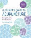 Swanberg, Sarah  A Patient's Guide to Acupuncture: Everything You Need to Know