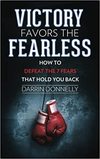 Donnelly, Darrin  Victory Favors the Fearless: How to Defeat the 7 Fears That Hold You Back
