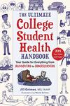 Grimes J.  The Ultimate College Student Health Handbook