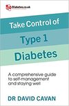 Cavan D.  Take Control of Type 1 Diabetes: A comprehensive guide to self-management and staying well