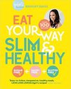 Davis B.  Eat Your Way Slim & Healthy