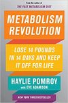 Pomroy H.  Metabolism Revolution: Lose 14 Pounds in 14 Days and Keep It Off for Life