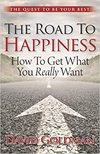 Goldman D.  The Road to Happiness: How to Get What You Really Want
