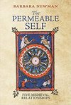 Newman B.  The Permeable Self: Five Medieval Relationships