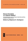 Dudoignon S.A.  Devout Societies vs. Impious States ?: Transmitting Islamic Learning in Russia, Central Asia and China, through the Twentieth Century