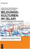 Poya A., Suleiman F., Weineck B.  Bildungskulturen im Islam: Islamische Theologie lehren und lernen
