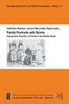 Mayeur-Jaouen C., Papas A.  Family Portraits with Saints: Hagiography, Sanctity, and Family in the Muslim World