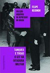 Recondo F.  Tanques e togas: O STF e a ditadura militar