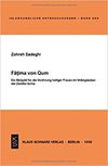 Sadeghi Z.  Fatima von Qum: Ein Beispiel f&#252;r die Verehrung heiliger Frauen im Volksglauben der Zw&#246;lfer-Schia