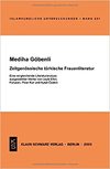 G&#246;benli M.  Zeitgen&#246;ssische t&#252;rkische Frauenliteratur: Eine vergleichende Literaturanalyse ausgew&#228;hlter Werke von Leyla Erbil, F&#252;ruzan, Pinar K&#252;r und Aysel &#214;zakin