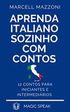 Mazzoni  M.  Aprenda Italiano Sozinho Com Contos : 12 Contos Para Principiantes E Intermedi&#225;rios