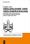 Al&#305;c&#305; G.  Seelenlehre und Seelenerziehung Das Werk as-Sayr wa-s-sul&#363;k des osmanisch-arabischen Sufis Q&#257;sim al-&#7722;&#257;n&#299;