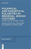 Ehud Krinis, Nabih Bashir, Sara Offenberg  Polemical and Exegetical Polarities in Medieval Jewish Cultures