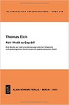 Eich T.  Abu L-huda As-sayyadi: Eine Studie Zur Instrumentalisierung Sufischer Netzwerke Und Genealogischer Kontroversen Im Sp&#228;tosmanischen Reich