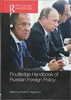 Tsygankov A.  Routledge Handbook of Russian Foreign Policy