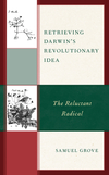 Samuel Grove  Retrieving Darwin's Revolutionary Idea