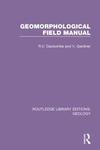 Dackombe R., Gardiner V.  Geomorphological Field Manual
