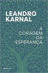 Leandro Karnal  A coragem da esperan&#231;a