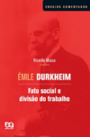 &#201;mile Durkheim  Fato Social e Divis&#227;o do Trabalho