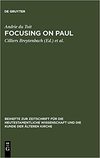 Toit A.  Focusing on Paul: Persuasion and Theological Design in Romans and Galatians