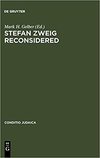 Gelber M.H.  Stefan Zweig Reconsidered :New Perspectives on his Literary and Biographical Writings