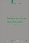 Gladd B.L.  Revealing the Mysterion: The Use of Mystery in Daniel and Second Temple Judaism with Its Bearing on First Corinthians
