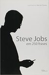 Thomas A.K.  Steve Jobs Em 250 Frases
