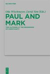 Wischmeyer O., Sim D.C., Elmer I.J.  Paul and Mark: Comparative Essays Two Authors at the Beginnings of Christianity