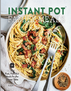 Manning I.  Instant Pot Family Meals: 60+ Fast, Flavorful Meals for the Dinne