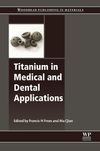 Froes F., Qian M.  Titanium in Medical and Dental Applications