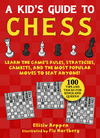 Reppen E., Hartberg F.  A Kid's Guide to Chess: Learn the Game's Rules, Strategies, Gambits, and the Most Popular Moves to Beat Anyone!&#8213;100 Tips and Tricks for Kings and Queens!