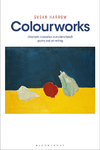 Harrow S.  Colourworks: Chromatic Innovation in Modern French Poetry and Art Writing