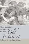 Bowen J.  The Atheist Handbook to the Old Testament