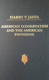 Harry V., Jaffa H.  American Conservatism and the American Founding