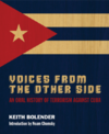 Bolender K.  Voices From the Other Side: An Oral History of Terrorism Against Cuba