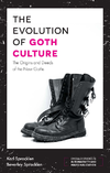 Spracklen K., Spracklen B.  The Evolution of Goth Culture: The Origins and Deeds of the New Goths